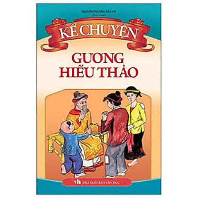 Kể Chuyện Gương Hiếu Thảo (Tái Bản)