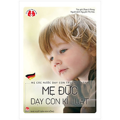 Tủ sách làm cha mẹ - Mẹ Đức dạy con kỉ luật