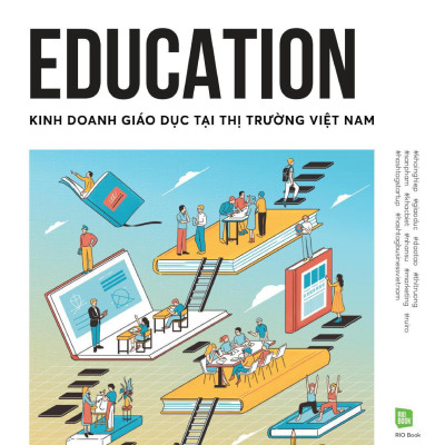Hashtag #5: Education - Kinh Doanh Giáo Dục Tại Thị Trường Việt Nam