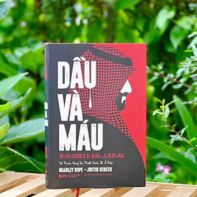 Sách - Dầu và máu - Mohammed Bin Salman Và Tham Vọng Tái Thiết Kinh Tế Ả-Rập (Alphabooks) - Bìa cứng - nhiều tác giả - NXB Thế Giới