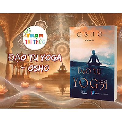 Đạo tu Yoga - Osho - Nhà xuất bản Dân Trí
