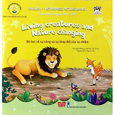 Nuôi Dưỡng Tâm Hồn - Truyện Tranh Song Ngữ Anh - Việt - Bé Học Về Sự Sống Và Sự Thay Đổi Của Tự Nhiên
