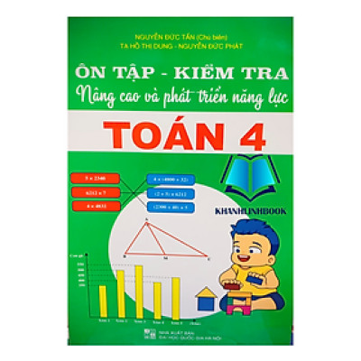 Sách - Ôn Tập - Kiểm Tra Nâng Cao Và Phát Triển Năng Lực Toán lớp 4