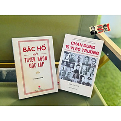Combo 2 cuốn Kiều Mai Sơn: BÁC HỒ VIẾT TUYÊN NGÔN ĐỘC LẬP; CHÂN DUNG 15 VỊ BỘ TRƯỞNG– Kiều Mai Sơn – NXB Kim Đồng