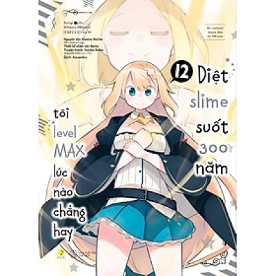 Manga] Diệt Slime Suốt 300 Năm, Tôi Levelmax Lúc Nào Chẳng Hay - Tập 12