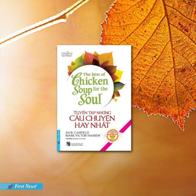 Sách Tuyển Tập Những Câu Chuyện Hay Nhất Chicken Soup For The Soul (Bìa cứng, Song Ngữ)  - BẢN QUYỀN