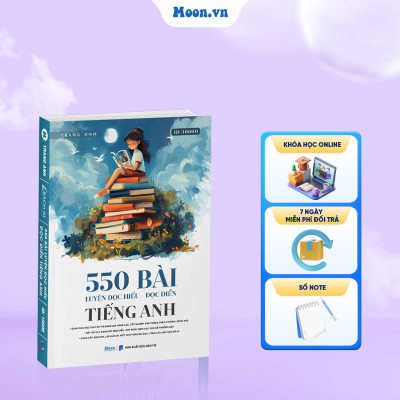 550 bài Luyện đọc hiểu - đọc điền Tiếng Anh - Moonbook