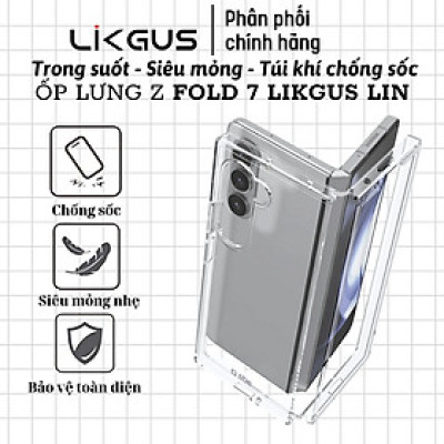 ốp lưng chống sốc trong suốt cho Samsung Galaxy Z Fold 7 hiệu Likgus Lin - Chống sốc 2m, túi khí ẩn 4 góc, chống va đập, độ trong full HD - Hàng nhập khẩu