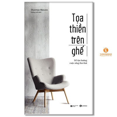 Sách - Toạ Thiền Trên Ghế - Để Tận Hưởng Cuộc Sống Thư Thái - Thái Hà Books