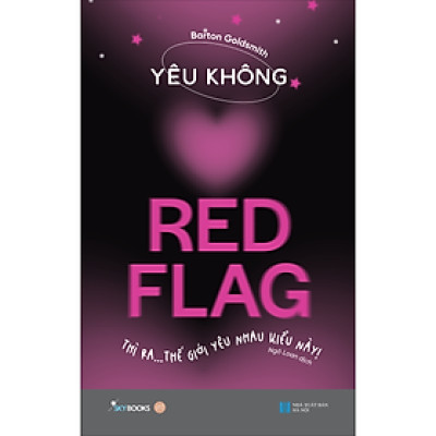 Yêu Không Red Flag - Thì Ra… Thế Giới Yêu Nhau Kiểu Này!
