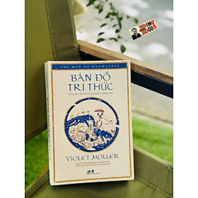 BẢN ĐỒ TRI THỨC : Vẽ Lại Tiến Trình Lịch Sử Của Những Tư Tưởng Vĩ Đại – Violet Moller – Nhã Nam – NXB Dân Trí