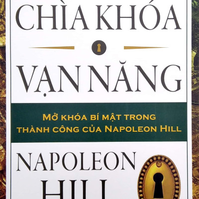Chìa Khóa Vạn Năng - Mở Khóa Bí Mật Trong Thành Công Của Napoleon Hill