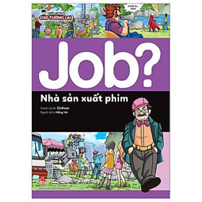 Lựa Chọn Cho Tương Lai - Job? - Nhà Sản Xuất Phim