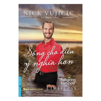 Combo Nick Vujicic - Sống Cho Điều Ý Nghĩa Hơn (Tái Bản) + Đi Tìm Lẽ Sống (2 cuốn)