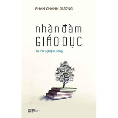 Nhàn Đàm Giáo Dục Từ Trải Nghiệm Riêng
