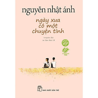 Sách - Ngày Xưa Có Một Chuyện Tình - Nguyễn Nhật Ánh - NXB Trẻ