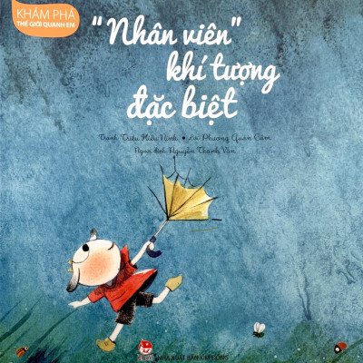 Khám Phá Thế Giới Quanh Em - "Nhân Viên" Khí Tượng Đặc Biệt