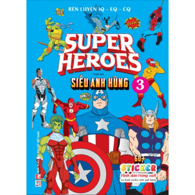 Sách - Super Heroes Siêu Anh Hùng - Dán Hình Sticker Trong Suốt - Rèn Luyện IQ EQ CQ - Combo 4 Tập - Việt Thư