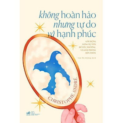 Không Hoàn Hảo Nhưng Tự Do Và Hạnh Phúc