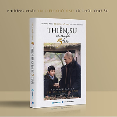 Thiền sư và em bé 5 tuổi - Tác giả: Thích Nhất Hạnh -  những phương pháp trị liệu tổn thương