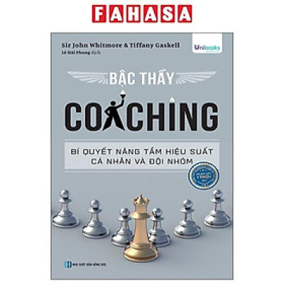 Sách - Bậc Thầy Coaching - Bí Quyết Nâng Tầm Hiệu Suất Cá Nhân Và Đội Nhóm