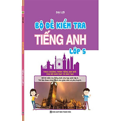 Sách - Bộ Đề Kiểm Tra Tiếng Anh Lớp 5 - Khang Việt Book