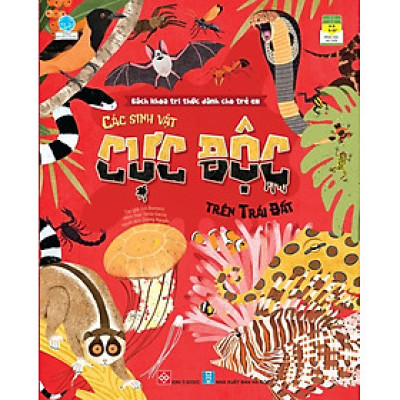 Bách khoa tri thức dành cho trẻ em - Các sinh vật CỰC ĐỘC trên Trái Đất