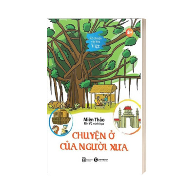 Kể Chuyện Văn Hoá Việt - Chuyện Ở Của Người Xưa