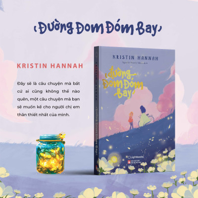 ĐƯỜNG ĐOM ĐÓM BAY - Kristin Hannah - Nguyễn Thanh Nhàn dịch - Lightbooks