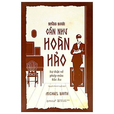 Những Người Gần Như Hoàn Hảo - Sự Thật Về Phép Màu Bắc Âu