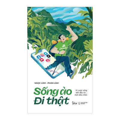 Combo Sống Ảo Đi Thật: Vì Cuộc Sống Bắt Đầu Từ Một Dấu Chân + 10% Hạnh Phúc Hơn