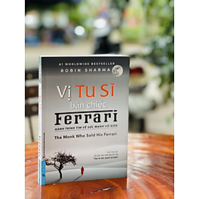 (#1 WorldWide Bestseller) VỊ TU SĨ BÁN CHIẾC FERRARI - Robin Sharma - Thanh Thảo dịch – First News - bìa mềm