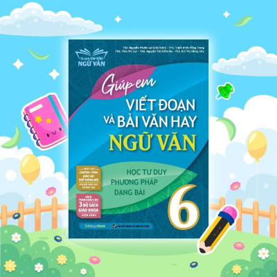 Sách - Giúp Em Viết Đoạn Và Bài Văn Hay Ngữ Văn Lớp 6 - Megabook