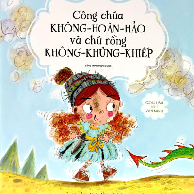 Công Dân Nhí Văn Minh - Công Chúa Không-Hoàn-Hảo Và Chú Rồng Không-Khủng-Khiếp