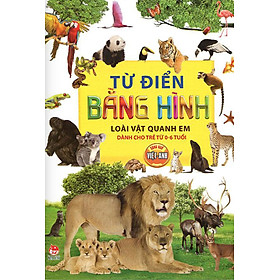Từ Điển Bằng Hình: Loài Vật Quanh Em (Tái Bản)