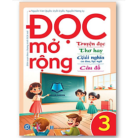 Sách - Đọc mở rộng, Truyện đọc, Thơ hay, Giải nghĩa ca dao, tục ngữ, Câu đố - Lớp 3