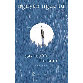 Sách - Nguyễn Ngọc Tư - Gáy Người Thì Lạnh (Tản văn)