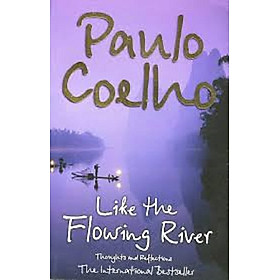 Like The Flowing River: Thoughts And Reflections 