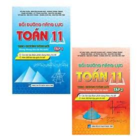 Sách - Bồi Dưỡng Năng Lực Toán 11 Theo Chương Trình Mới (Tập 1+Tập 2)