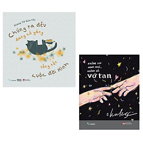 Sách - Chúng Ta Đều Đang Cố Gắng Sống Tốt Cuộc Đời Mình + Những Khi Hạnh Phúc, Những Lúc Vỡ Tan - AZ Việt Nam
