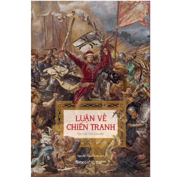Bộ Sách Của Tác Giả Niccolò Machiavelli: Luận Về Chiến Tranh + Quân Vương - Thuật Cai Trị - Omega Plus