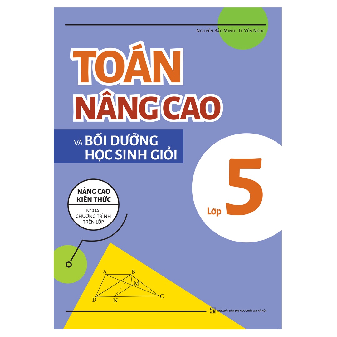 Sách: Combo Tuyển Chọn Đề Ôn Luyện Và Tự Kiểm Tra Toán Lớp 5 + 2 Cuốn Toán Nâng Cao Lớp 5