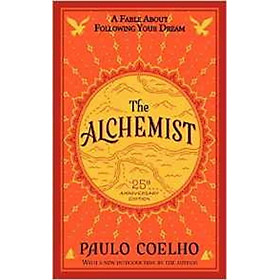 The Alchemist 25th Anniversary: A Fable About Following Your Dream