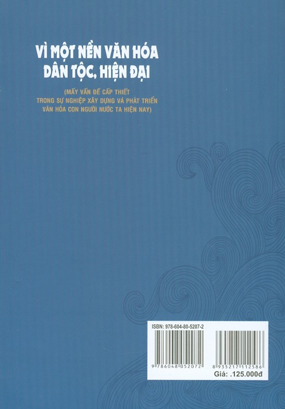 Vì Một Nền Văn Hóa Dân Tộc, Hiện Đại (Mấy Vấn Đề Cấp Thiết Trong Sự Nghiệp Xây Dựng Và Phát Triển Văn Hóa Con Người Nước Ta Hiện Nay)