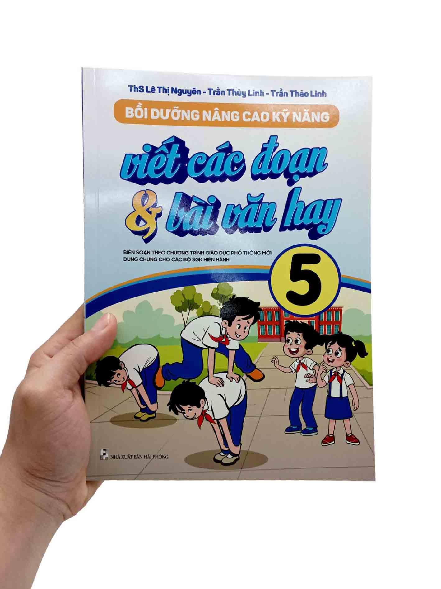 Bồi Dưỡng Nâng Cao Kỹ Năng Viết Các Đoạn Và Bài Văn Hay 5 (Theo Chương Trình GDPT Mới)