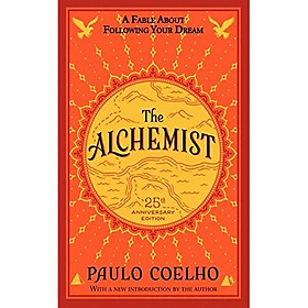 The Alchemist 25th Anniversary: A Fable about Following Your Dream