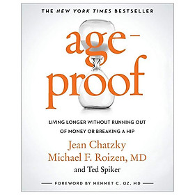 AgeProof: Living Longer Without Running Out Of Money Or Breaking A Hip