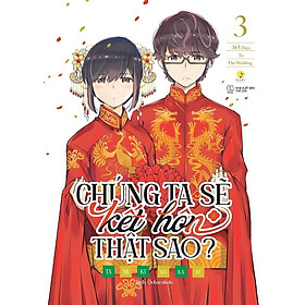 Sách - Chúng Ta Sẽ Kết Hôn Thật Sao - Tập 3 - AZ Việt Nam