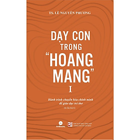 Sách - Dạy Con Trong Hoang Mang - Anbooks
