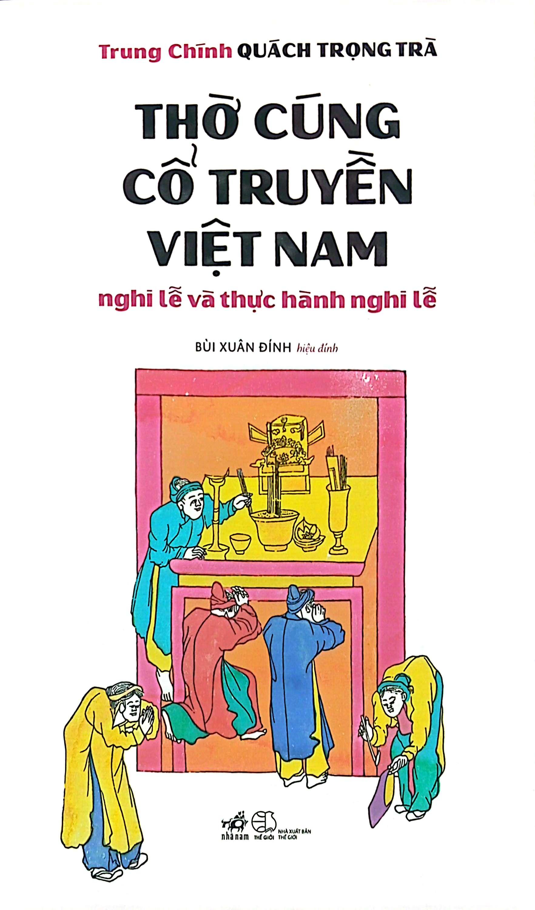 Sách - Thờ Cúng Cổ Truyền Việt Nam - Nghi Lễ Và Thực Hành Nghi Lễ